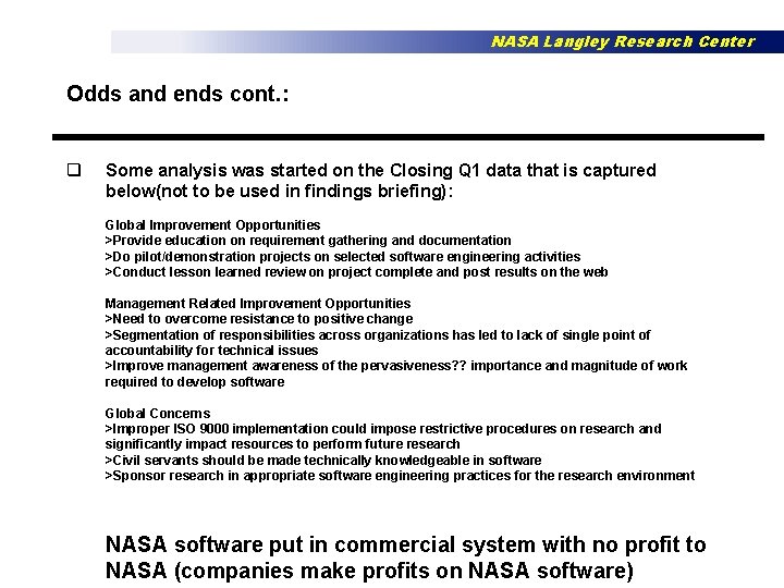 NASA Langley Research Center Odds and ends cont. : q Some analysis was started