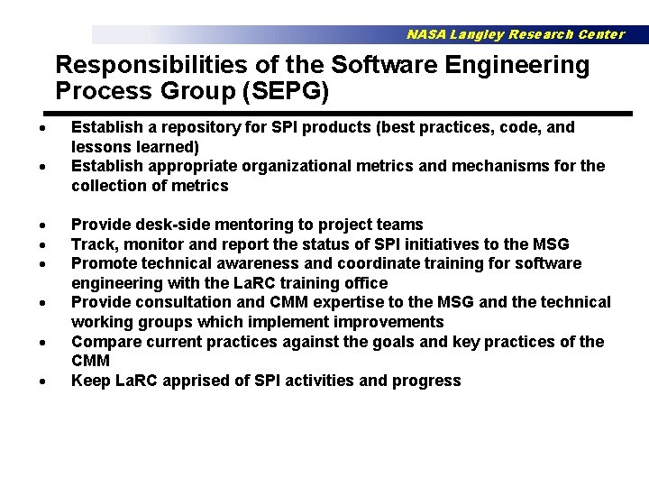 NASA Langley Research Center Responsibilities of the Software Engineering Process Group (SEPG) · ·