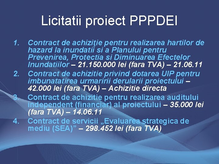 Licitatii proiect PPPDEI 1. 2. 3. 4. Contract de achiziţie pentru realizarea hartilor de