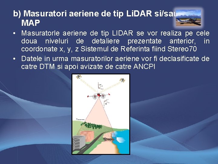 b) Masuratori aeriene de tip Li. DAR si/sau FLIMAP • Masuratorle aeriene de tip