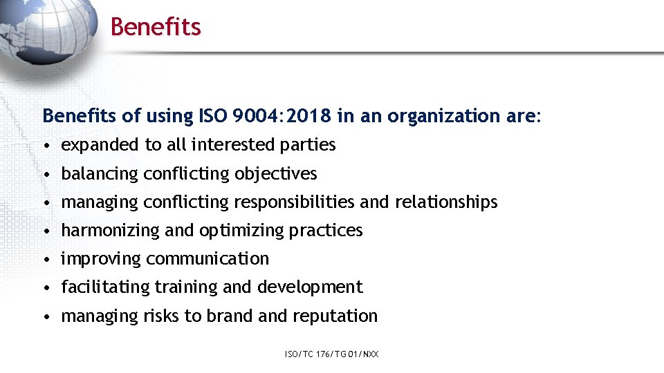 Benefits of using ISO 9004: 2018 in an organization are: • expanded to all