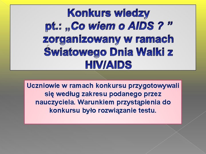 Konkurs wiedzy pt. : „Co wiem o AIDS ? ” zorganizowany w ramach Światowego