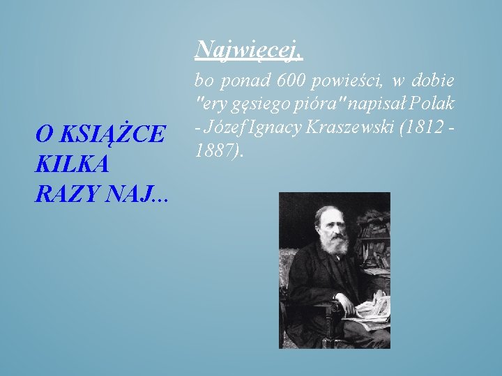 Najwięcej, O KSIĄŻCE KILKA RAZY NAJ. . . bo ponad 600 powieści, w dobie