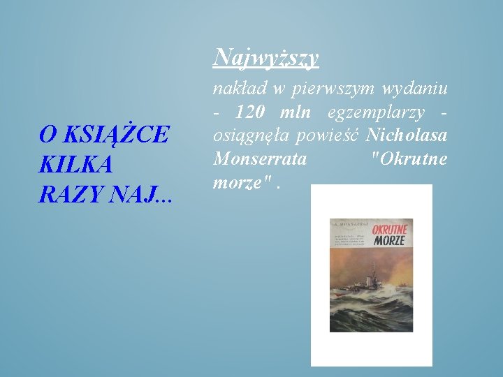 Najwyższy O KSIĄŻCE KILKA RAZY NAJ. . . nakład w pierwszym wydaniu - 120