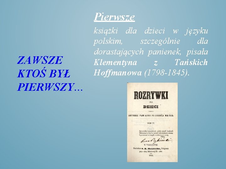 Pierwsze ZAWSZE KTOŚ BYŁ PIERWSZY… książki dla dzieci w języku polskim, szczególnie dla dorastających