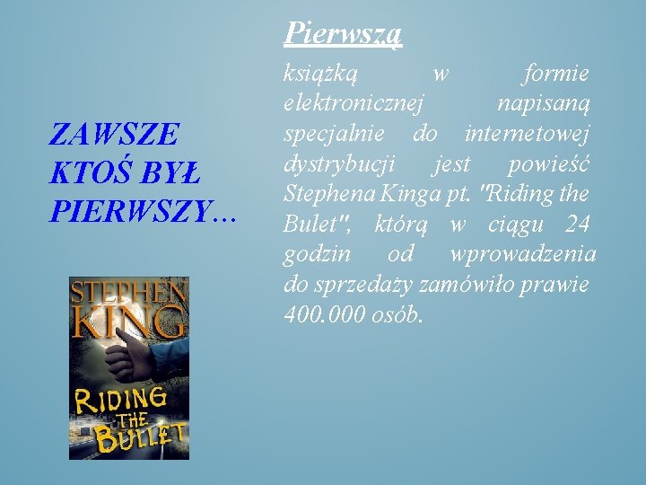 Pierwszą ZAWSZE KTOŚ BYŁ PIERWSZY… książką w formie elektronicznej napisaną specjalnie do internetowej dystrybucji