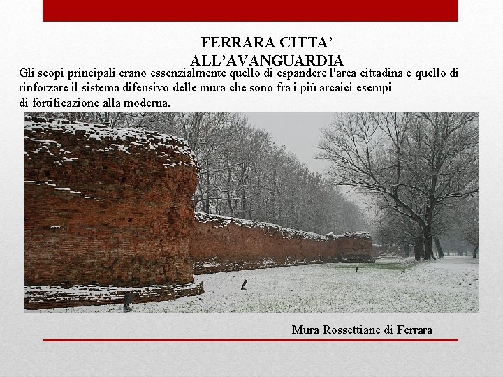 FERRARA CITTA’ ALL’AVANGUARDIA Gli scopi principali erano essenzialmente quello di espandere l'area cittadina e