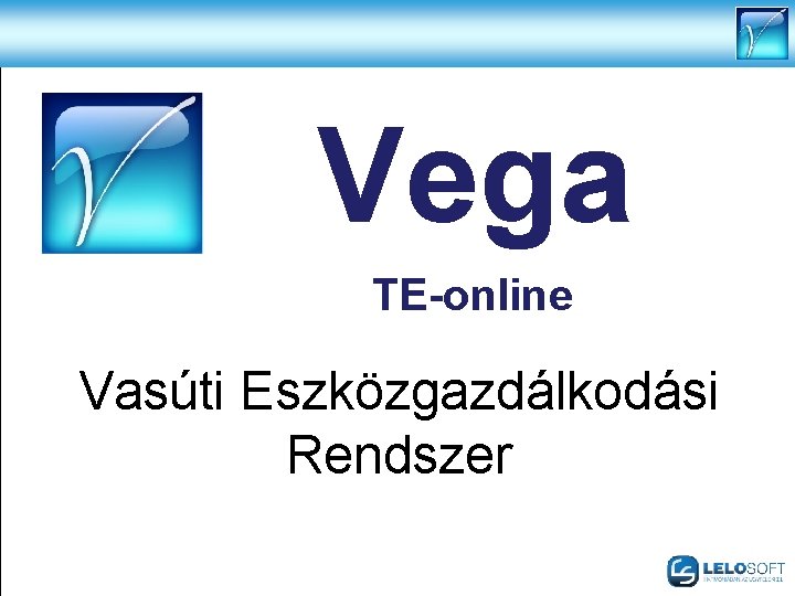 Vega TE-online Vasúti Eszközgazdálkodási Rendszer 