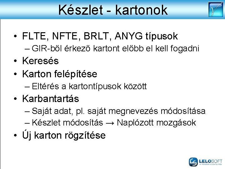 Készlet - kartonok • FLTE, NFTE, BRLT, ANYG típusok – GIR-ből érkező kartont előbb