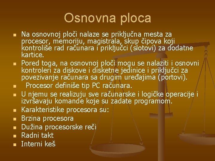 Osnovna ploca n n n n n Na osnovnoj ploči nalaze se priključna mesta