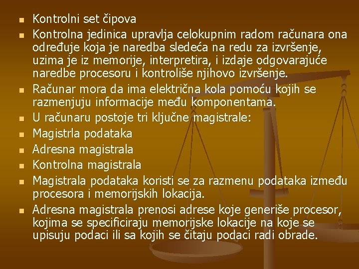 n n n n n Kontrolni set čipova Kontrolna jedinica upravlja celokupnim radom računara