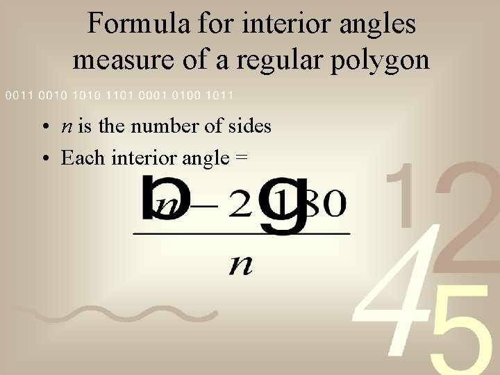 Formula for interior angles measure of a regular polygon • n is the number