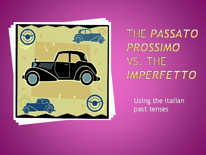 Using the Italian past tenses 
