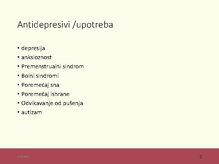 Antidepresivi /upotreba • depresija • anksioznost • Premenstrualni sindrom • Bolni sindromi • Poremećaj