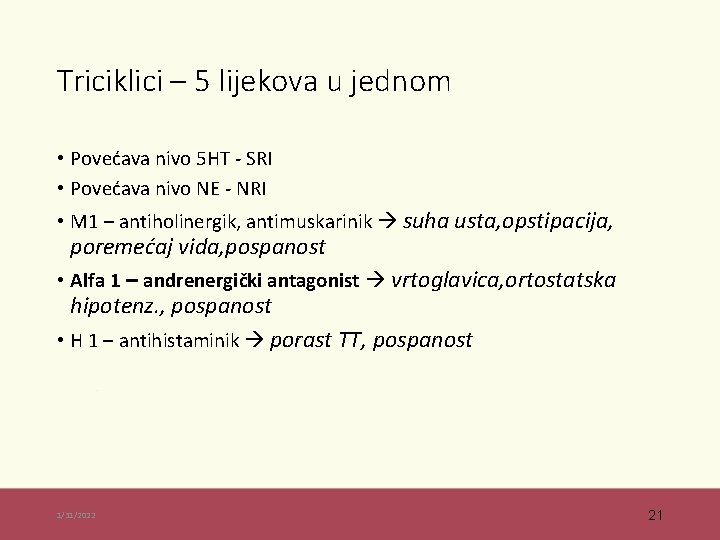 Triciklici – 5 lijekova u jednom • Povećava nivo 5 HT - SRI •