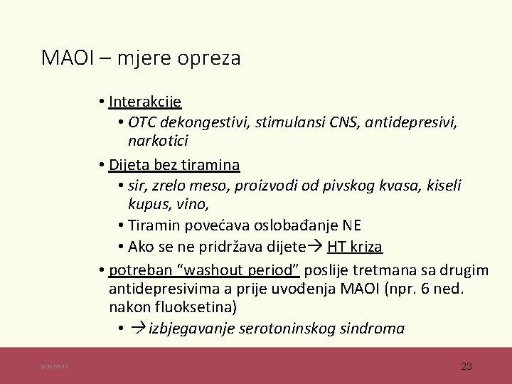 MAOI – mjere opreza • Interakcije • OTC dekongestivi, stimulansi CNS, antidepresivi, narkotici •