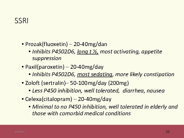 SSRI • Prozak(fluoxetin) – 20 -40 mg/dan • Inhibits P 4502 D 6, long