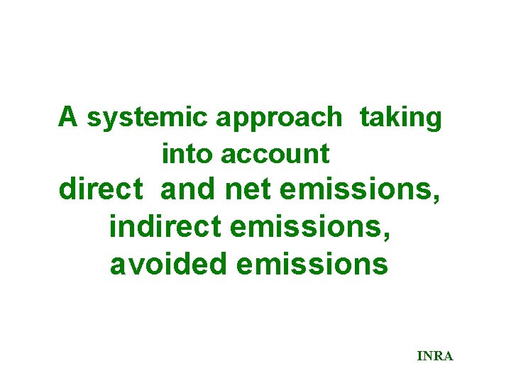 A systemic approach taking into account direct and net emissions, indirect emissions, avoided emissions