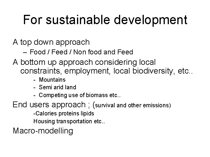 For sustainable development A top down approach – Food / Feed / Non food