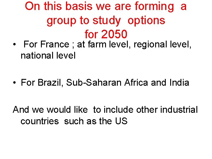 On this basis we are forming a group to study options for 2050 •