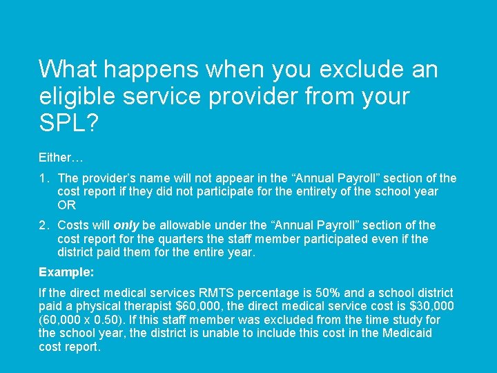 What happens when you exclude an eligible service provider from your SPL? Either… 1.