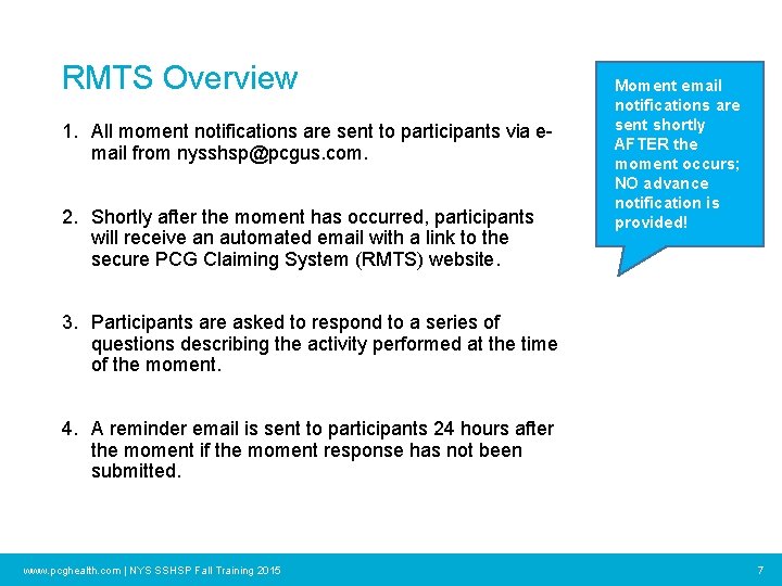 RMTS Overview 1. All moment notifications are sent to participants via email from nysshsp@pcgus.