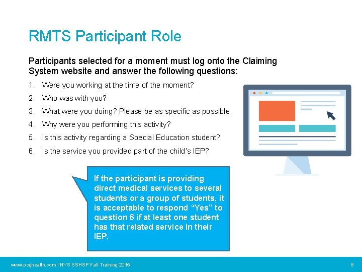 RMTS Participant Role Participants selected for a moment must log onto the Claiming System