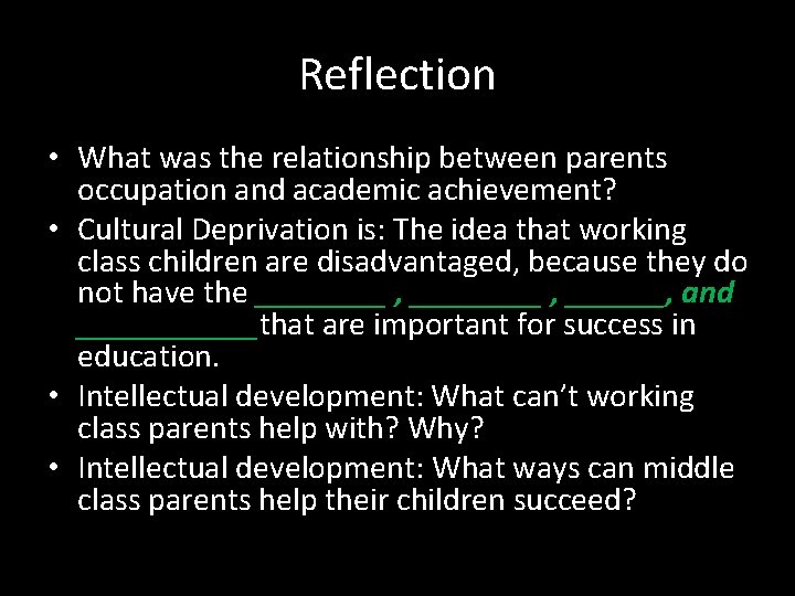 Reflection • What was the relationship between parents occupation and academic achievement? • Cultural Reflection • What was the relationship between parents occupation and academic achievement? • Cultural