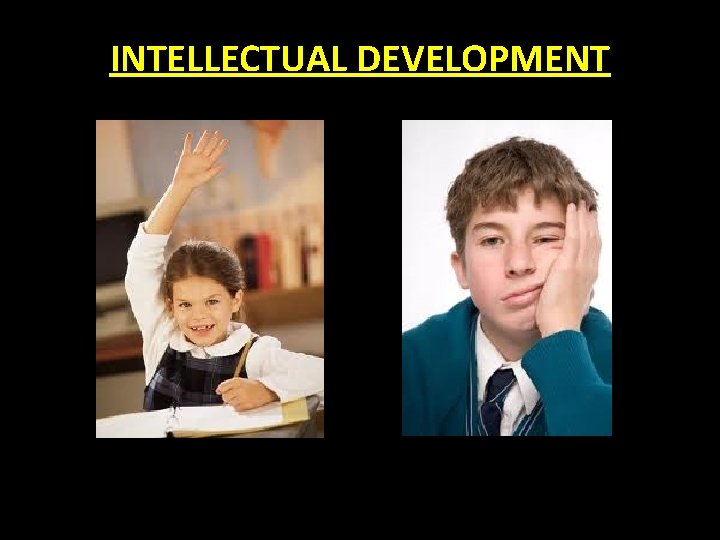INTELLECTUAL DEVELOPMENT INTELLECTUAL DEVELOPMENT