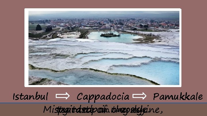 Istanbul Cappadocia Pamukkale Misty taste on of teardrop in moonshine, my sky. eye. painted