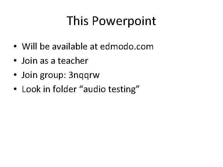 This Powerpoint • • Will be available at edmodo. com Join as a teacher