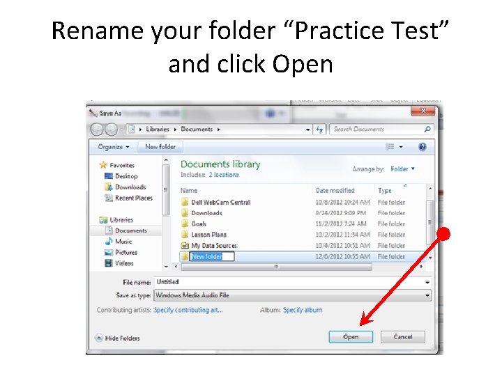 Rename your folder “Practice Test” and click Open 