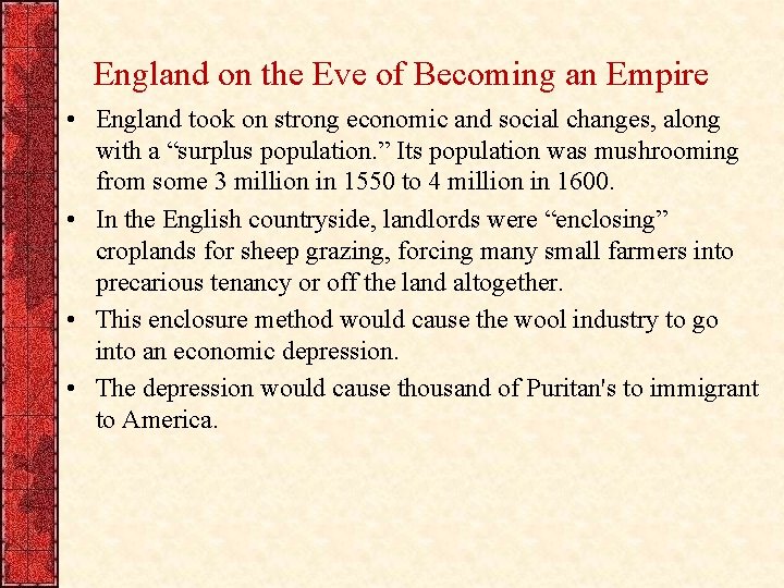 England on the Eve of Becoming an Empire • England took on strong economic