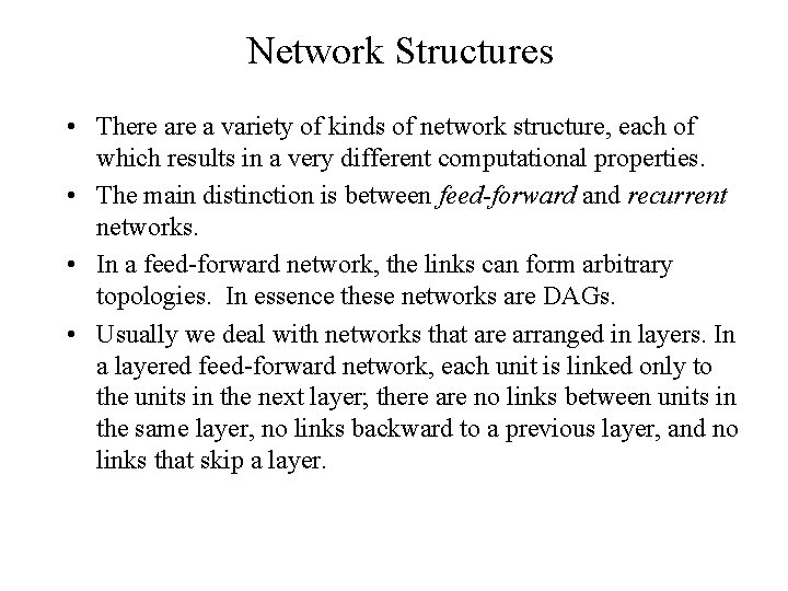 Network Structures • There a variety of kinds of network structure, each of which