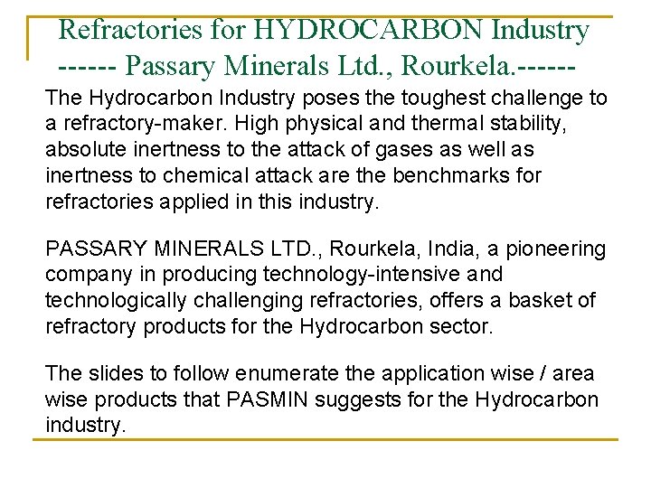 Refractories for HYDROCARBON Industry ------ Passary Minerals Ltd. , Rourkela. -----The Hydrocarbon Industry poses