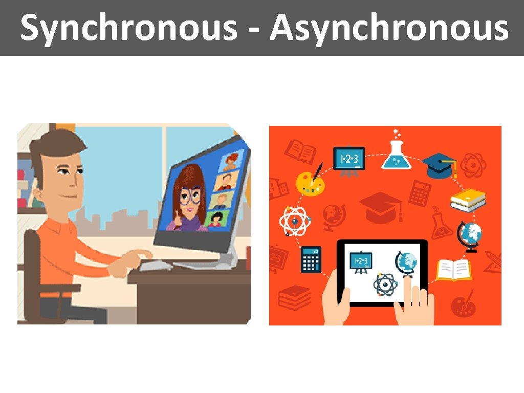 Synchronous - Asynchronous 