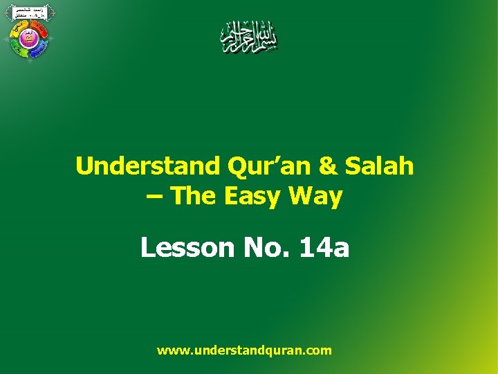 Understand Qur’an & Salah – The Easy Way Lesson No. 14 a www. understandquran.