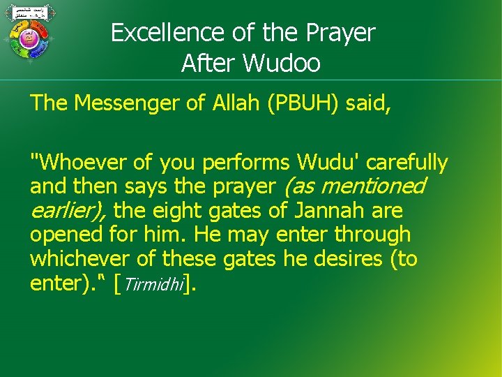 Excellence of the Prayer After Wudoo The Messenger of Allah (PBUH) said, "Whoever of