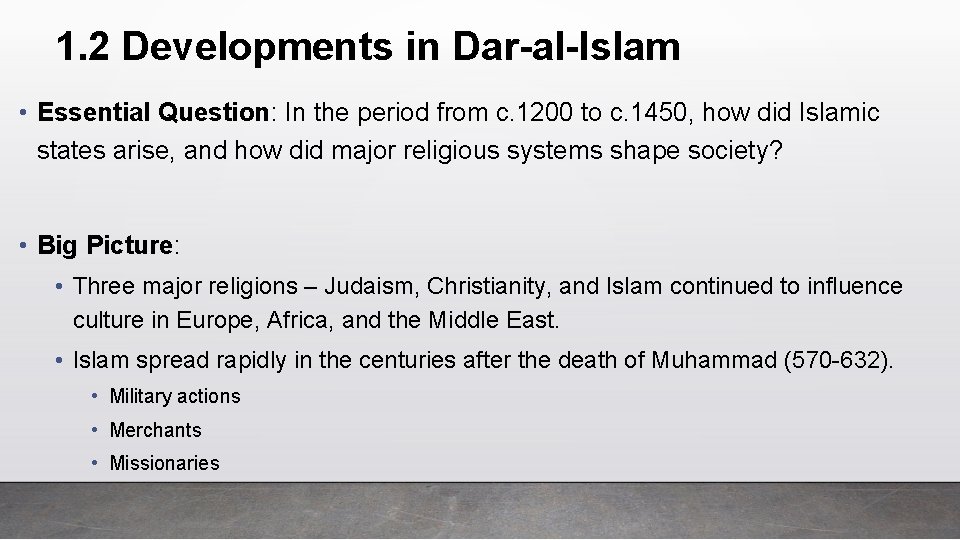 1. 2 Developments in Dar-al-Islam • Essential Question: In the period from c. 1200