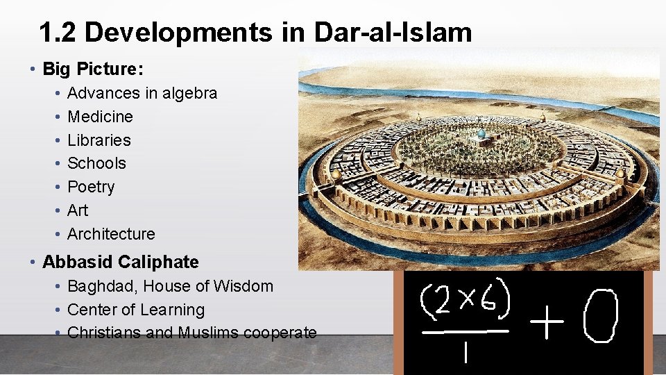 1. 2 Developments in Dar-al-Islam • Big Picture: • • Advances in algebra Medicine