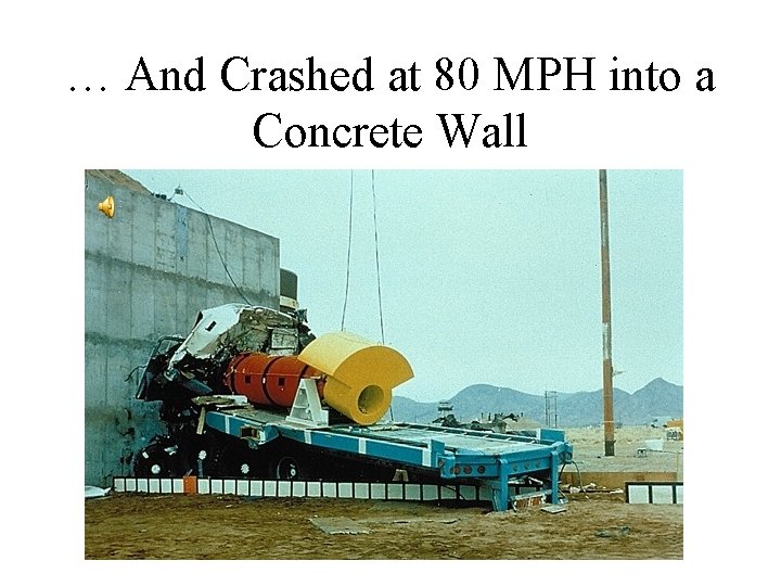 … And Crashed at 80 MPH into a Concrete Wall 