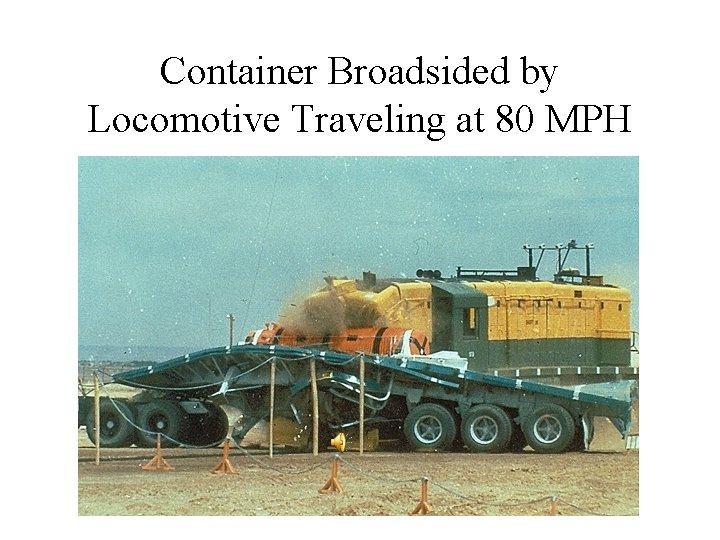 Container Broadsided by Locomotive Traveling at 80 MPH 