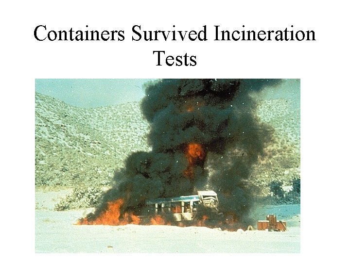 Containers Survived Incineration Tests 