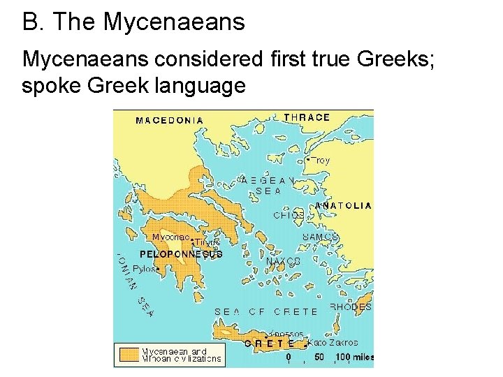 B. The Mycenaeans considered first true Greeks; spoke Greek language 