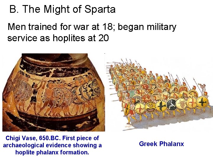 B. The Might of Sparta Men trained for war at 18; began military service