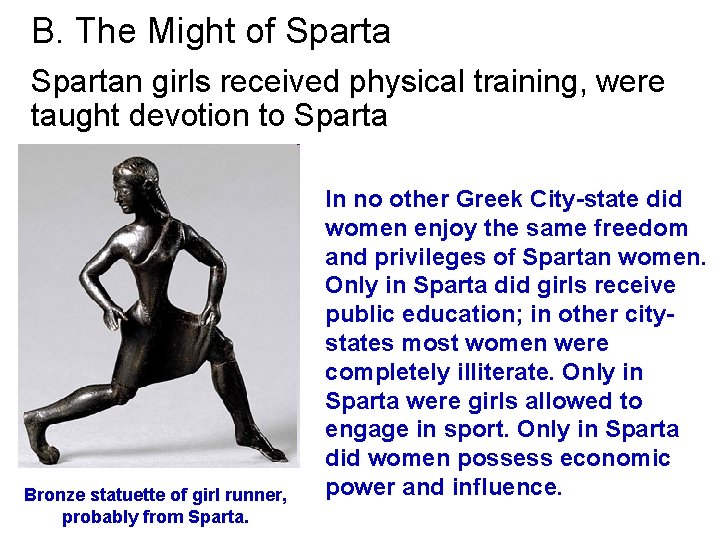 B. The Might of Spartan girls received physical training, were taught devotion to Sparta