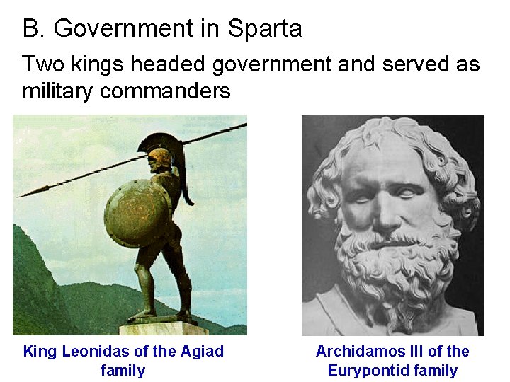 B. Government in Sparta Two kings headed government and served as military commanders King