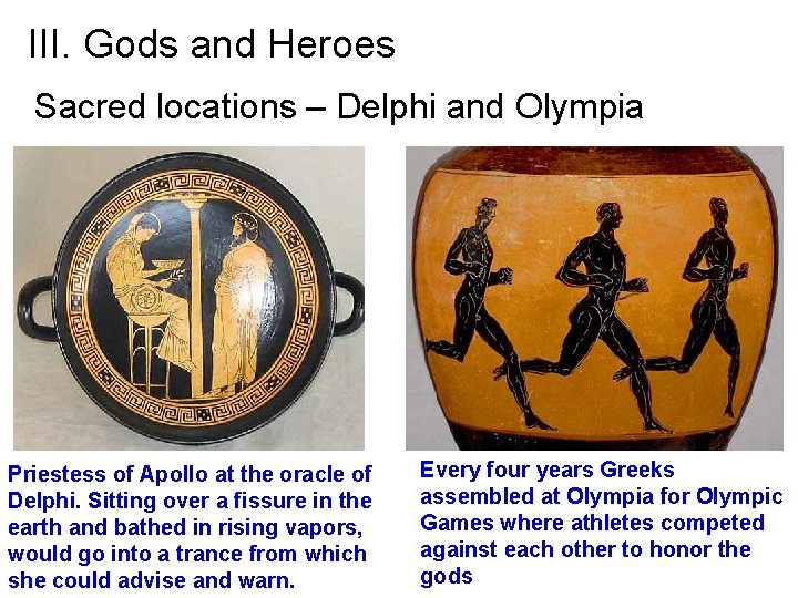 III. Gods and Heroes Sacred locations – Delphi and Olympia Priestess of Apollo at