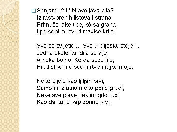 � Sanjam li? Il' bi ovo java bila? Iz rastvorenih listova i strana Prhnuše