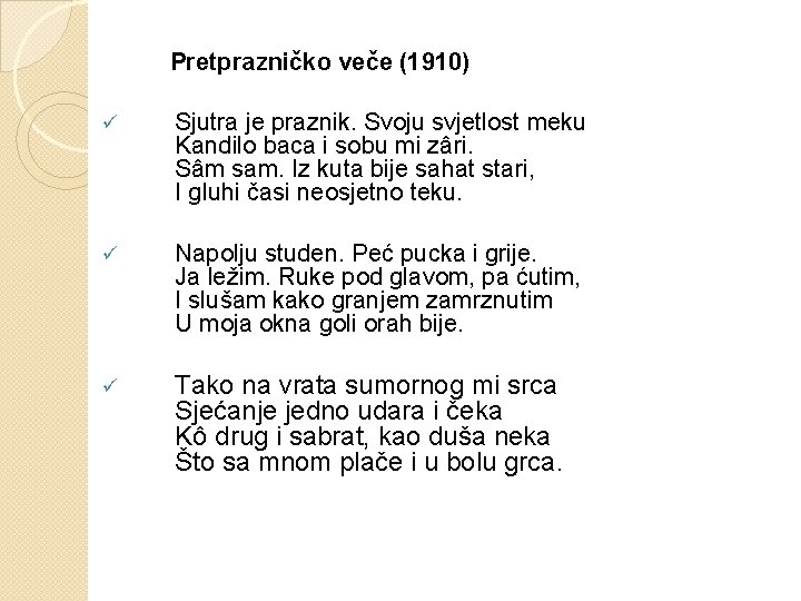 Pretprazničko veče (1910) ü Sjutra je praznik. Svoju svjetlost meku Kandilo baca i sobu